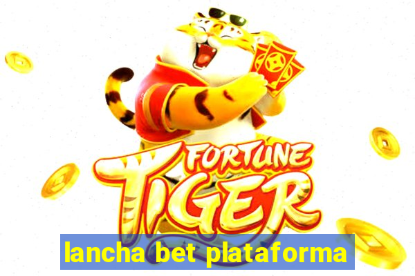 lancha bet plataforma